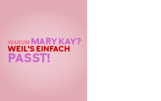 Der Name der Mary Kay Videokampagne: WARUM MARY KAY? WEIL